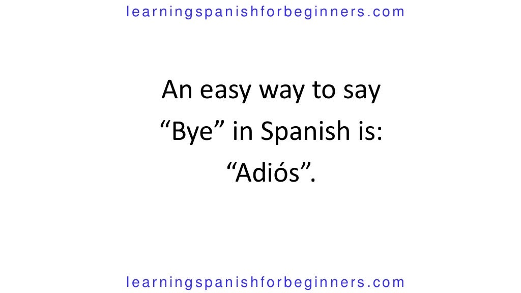How Do You Say Bye In Spanish