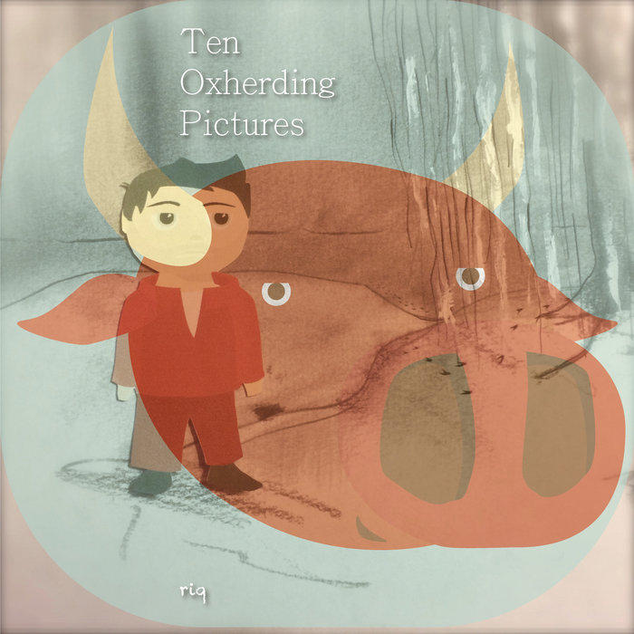 The Ten Oxherding Pictures Sapientia The Ten Oxherding Pictures Sapientia