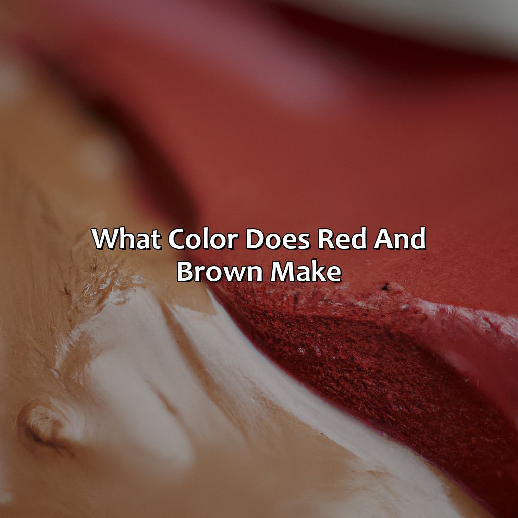 What Colour Does Red And Brown Make